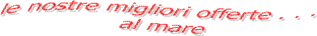 le nostre migliori occasioni . . . 